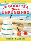 Cover image for No Good Tea Goes Unpunished